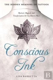 Conscious Ink: The Hidden Meaning Of Tattoos