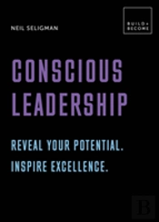 Conscious Leadership. Reveal Your Potential. Inspire Excellence.