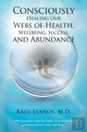 Consciously Healing Our Webs Of Health, Wellbeing, Success, And Abundance