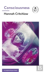 Consciousness: A Ladybird Expert Book