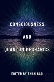 Consciousness And Quantum Mechanics