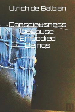 Bertrand.pt - Consciousness Because Embodied Beings