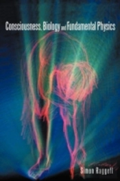 Consciousness, Biology And Fundamental Physics
