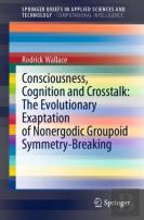 Consciousness, Cognition And Crosstalk: The Evolutionary Exaptation Of Nonergodic Groupoid Symmetry-Breaking