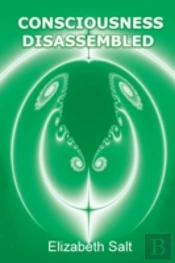 Consciousness Disassembled