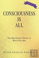 Consciousness Is All