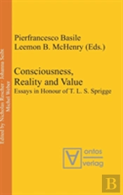 Consciousness, Reality And Value