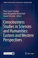 Consciousness Studies In Sciences And Humanities: Eastern And Western Perspectives