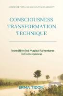Consciousness Transformation Technique