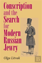 Conscription And The Search For Modern Russian Jewry