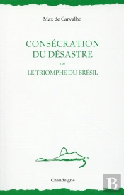 Consécration Du Désastre Ou Le Triomphe Du Brésil