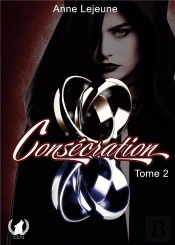 Consecration - Tome 2
