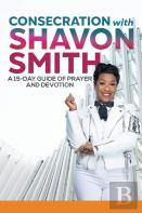 Consecration With Shavon Smith