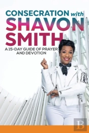 Consecration With Shavon Smith