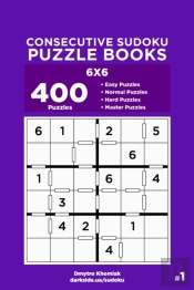 Consecutive Sudoku Puzzle Books - 400 Easy To Master Puzzles 6x6 (Volume 1)