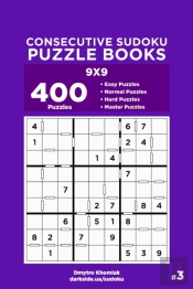 Consecutive Sudoku Puzzle Books - 400 Easy To Master Puzzles 9x9 (Volume 3)