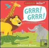 Consegues Imitar? Grrr! Grrr!