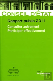 Conseil D'Etat ; Rapport Public 2011 ; Consulter Autrement, Participer Effectivement