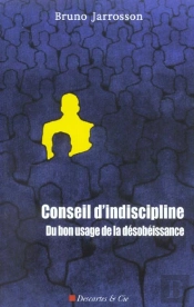 Conseil D'Indiscipline ; Du Bon Usage De La Desobeissance
