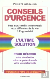 Conseils D'Urgence Face Aux Conflits Relationnels, Aux Difficultés De La Vie, À L'Agressivité