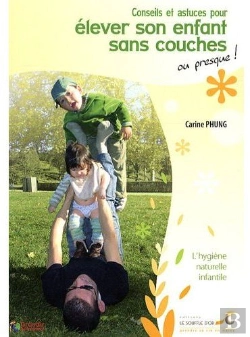 Bertrand.pt - Conseils Et Astuces Pour Élever Son Enfant Sans Couches ; Ou Presque !