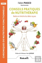 Conseils Pratiques De Nutrithérapie ; Vous Aviez Tout Faux ; On Y A Réfléchi Pour Vous !
