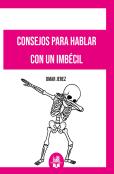 Consejos Para Hablar Con Un Imbécil