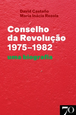 Bertrand.pt - Conselho Da Revolução (1975-1982) - Uma Biografia