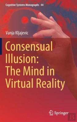 Bertrand.pt - Consensual Illusion: The Mind In Virtual Reality