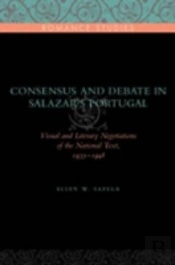 Consensus And Debate In Salazar'S Portugal
