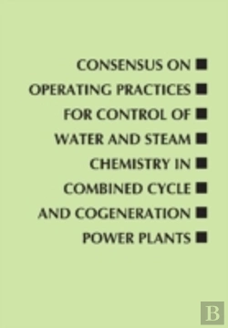 Bertrand.pt - Consensus On Operating Practices For Control Of Water And Steam Chemistry In Combined Cycle And Cogeneration Power Plants