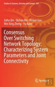 Consensus Over Switching Network Topology: Characterizing System Parameters And Joint Connectivity