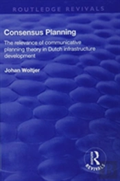 Consensus Planning: The Relevance Of Communicative Planning Theory In Duth Infrastructure Development