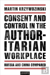 Consent And Control In The Authoritarian Workplace