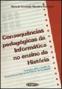 Consequências Pedagógicas da Informática no Ensino da História