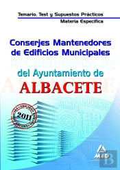 Conserjes Mantenedores De Edificios Municipales Del Ayuntamiento De Albacete. Temario, Test Y Supuestos P
