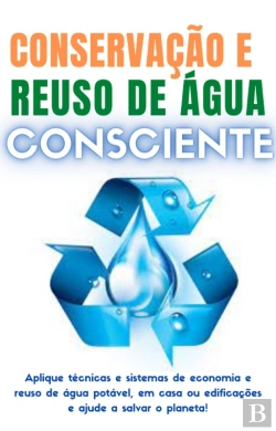 Bertrand.pt - Conservação E Reuso De Água Consciente