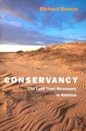 Conservancy - The Land Trust Movement In America