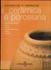 Conservar e Restaurar Cerâmica e Porcelana