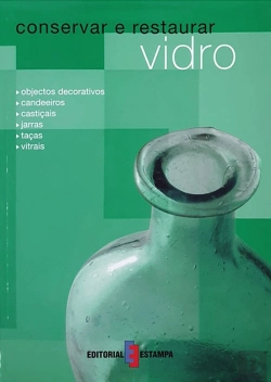 Bertrand.pt - Conservar e Restaurar Vidro
