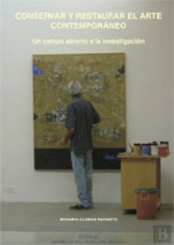 Bertrand.pt - Conservar Y Restaurar El Arte Contemporaneo