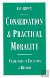 Conservation And Practical Morality