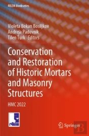 Conservation And Restoration Of Historic Mortars And Masonry Structures
