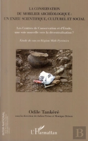 Conservation Du Mobilier Archeologique Un Enjeu Scientifique Culturel Et Social Les Centres De Conse