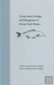 Conservation, Ecology And Management Of African Freshwaters