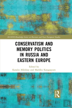 Bertrand.pt - Conservatism And Memory Politics In Russia And Eastern Europe