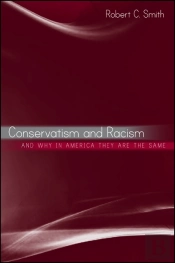 Conservatism And Racism, And Why In America They Are The Same