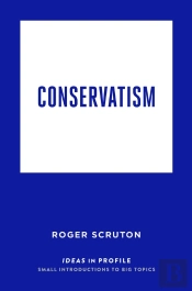 Conservatism: Ideas In Profile