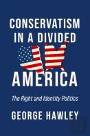 Conservatism In A Divided America