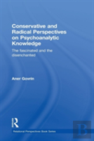 Conservative And Radical Perspectives On Psychoanalytic Knowledge